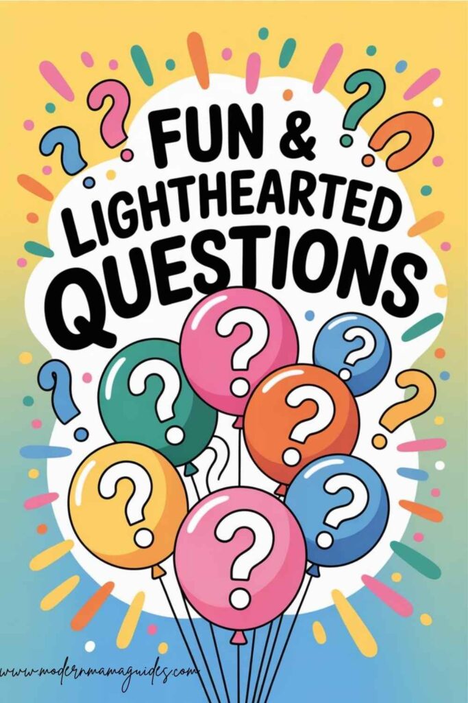 Fun & Lighthearted Questions