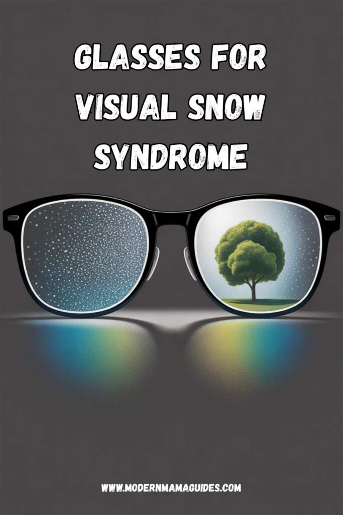 Glasses for Visual Snow Syndrome