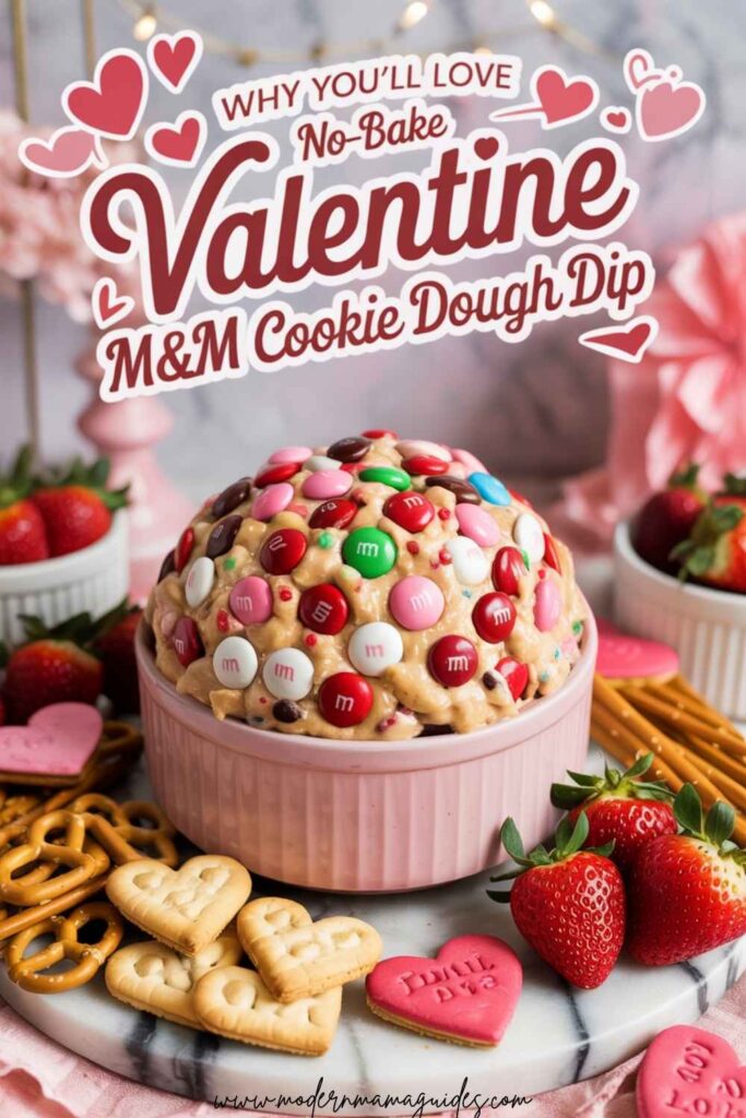 Why You’ll Love No-Bake Valentine M&M Cookie Dough Dip