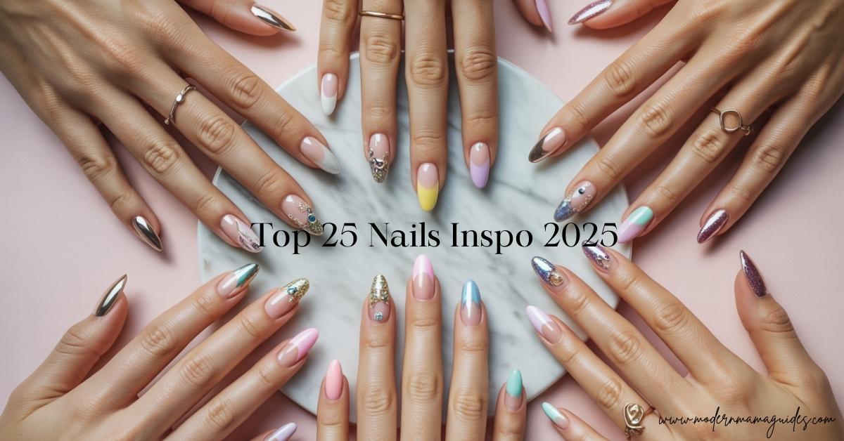 Top 25 Nails Inspo 2025