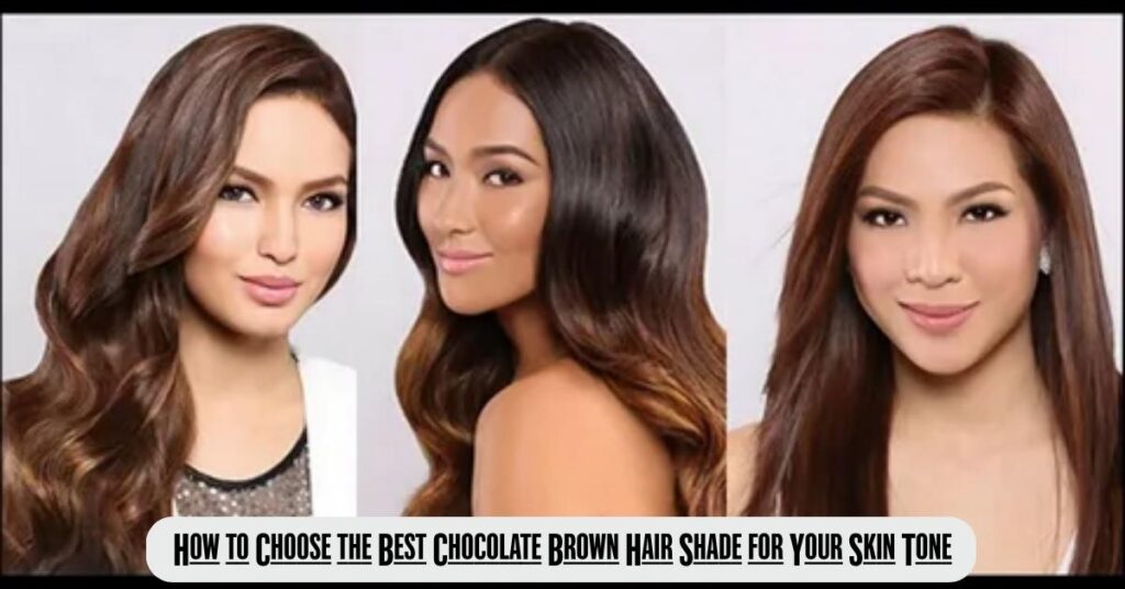 Chocolate Brown Hair: 35 Stunning Color Ideas, Shades & Styling Guide (2026) 3 How to Choose the Best Chocolate Brown Hair Shade for Your Skin Tone