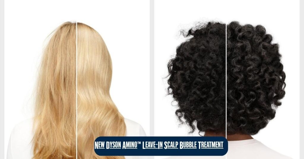 Dyson Hair Wrap vs Dyson Airwrap Review 2026: Is It Worth It? Styling Secrets & Best Deals 3 New Dyson Amino™ Leave-In Scalp Bubble Treatment