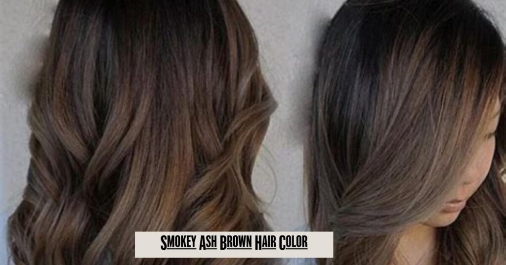 23 Stunning Ash Brown Hair Ideas to Elevate Your Look with Cool, Modern Tones 3 Smokey Ash Brown Hair Color