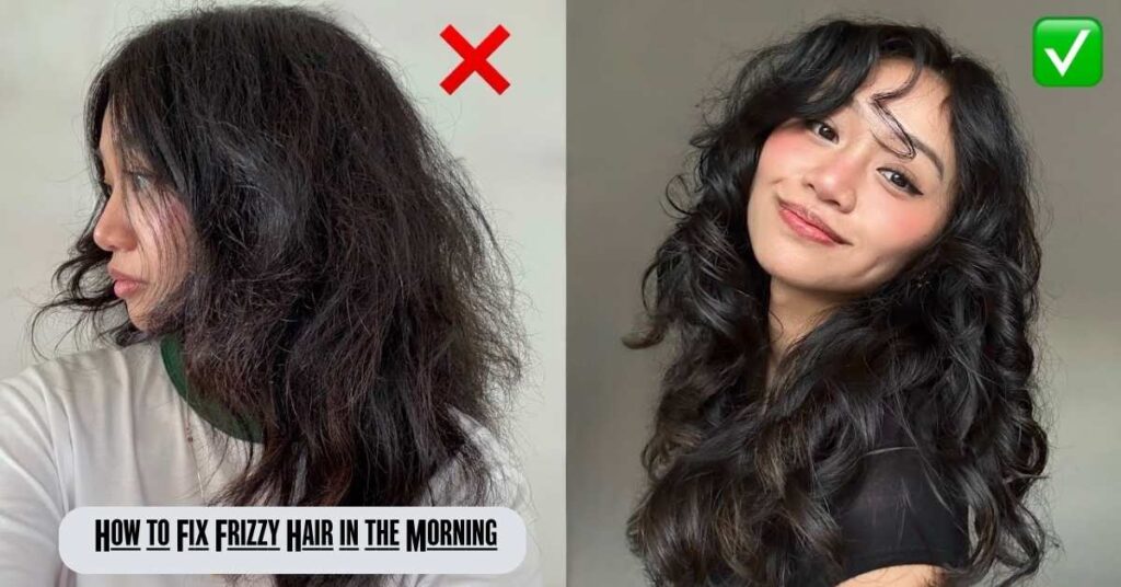 50+ Frizzy Hair Causes, Quick Fixes & Best Ways to Get Smooth Hair 3 How to Fix Frizzy Hair in the Morning